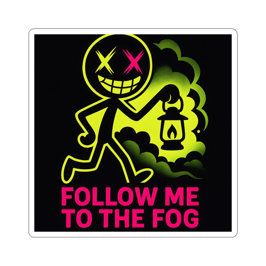 Follow Me to The Fog Sticker